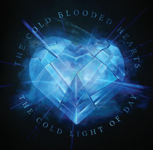 Cold Light Of Day - Vinile LP di Cold Blooded Hearts