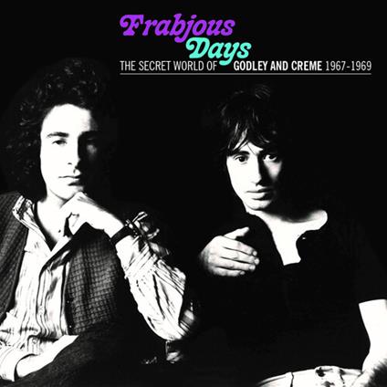 Frabjous Days. The Secret World Of - CD Audio di Godley and Creme