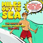 Miles Out To Sea. The Roots Of British Power Pop 1969-1975