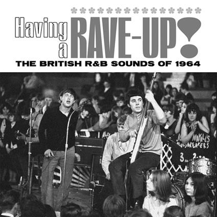 Having A Rave Up! - British R&B Sounds - CD Audio