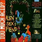 Too Much Acid - CD Audio di Alien Sex Fiend