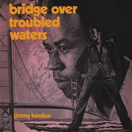 Bridge Over Troubled Waters - CD Audio di Jimmy London