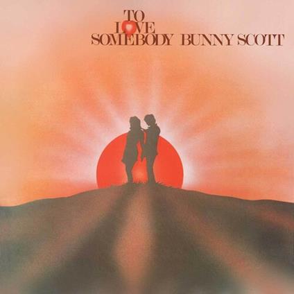 To Love Somebody - CD Audio di Bunny Scott