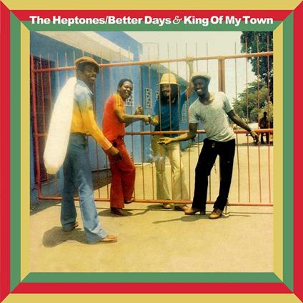 Betters Days And King Of My Town - CD Audio di Heptones