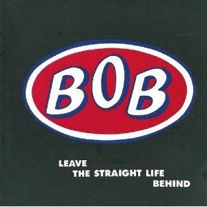 Leave the Straight Life Behind - CD Audio di Bob