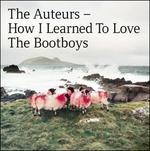 How I Learned to Love the Bootboys - Vinile LP di Auteurs