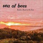 Build a Boat to the Sun - Vinile LP di Sea of Bees