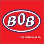 Singles and Eps - CD Audio di Bob