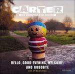 Hello, Good Evening, Welcome. And Goodbye - Vinile LP di Carter the Unstoppable Sex Machine