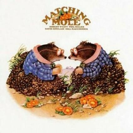 Matching Mole (Remastered Edition + Bonus Tracks) - CD Audio di Matching Mole