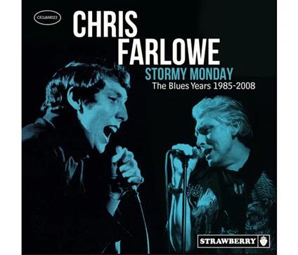Stormy Monday - The Blues Years 1985-200 - CD Audio di Chris Farlowe