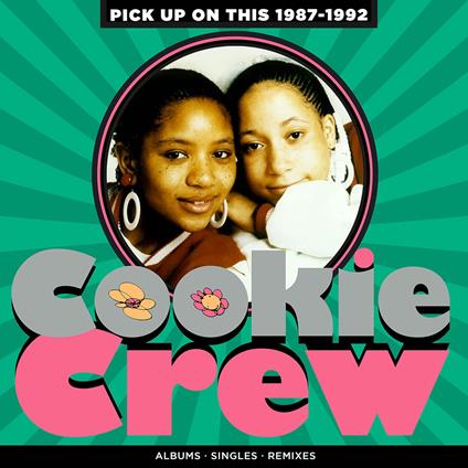 Pick Up On This 1987-1992 - CD Audio di Cookie Crew