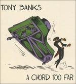 A Chord too Far - CD Audio di Tony Banks