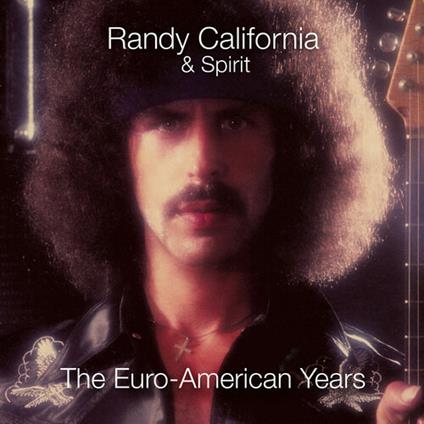 The Euro-American Years - CD Audio di Spirit,Randy California
