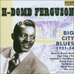 Big City Blues - CD Audio di H-Bomb Ferguson