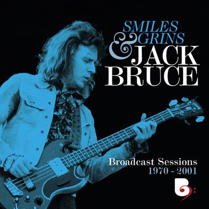 Smiles And Grins Broadcast Sessions - CD Audio di Jack Bruce