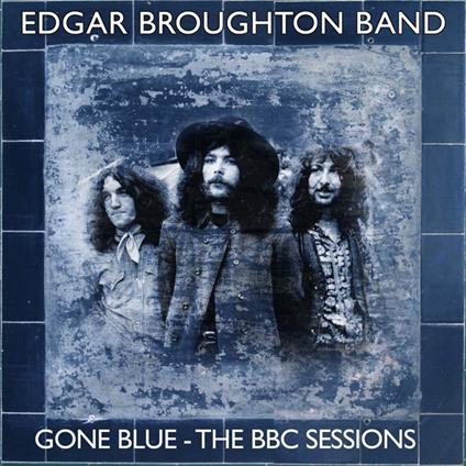 Gone Blue - The BBC Sessions - CD Audio di Edgar Broughton (Band)