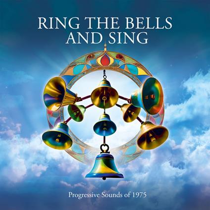 Ring the Bells & Sing: Progessive Sounds of 1975 - CD Audio