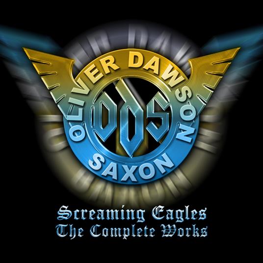 Screaming Eagles - The Complete Works - CD Audio di Oliver Dawson Saxon