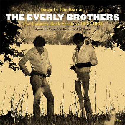 Down in the Bottom. The Country Rock Sessions - CD Audio di Everly Brothers