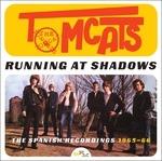 Running at Shadows. The Spanish Recordings 1965-66 - CD Audio di Tomcats