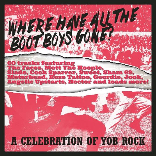 Where Have All The Bootboys Gone? A Celebration of Yob Rock - CD Audio