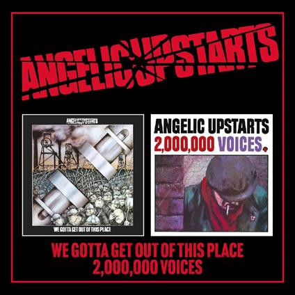 We Gotta Get Out Of This Place-Two Milli - CD Audio di Angelic Upstarts