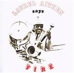 Says Fire - CD Audio di Laurel Aitken