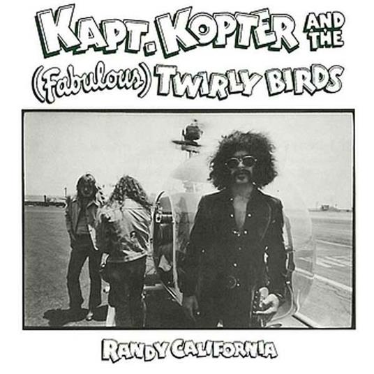 Kapt. Kopter & the Fabulous Twirly Birds - CD Audio di Randy California