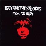 Move Ass Baby - CD Audio di Iggy & the Stooges