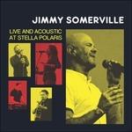 Live And Acoustic at Stella Polaris - CD Audio di Jimmy Somerville