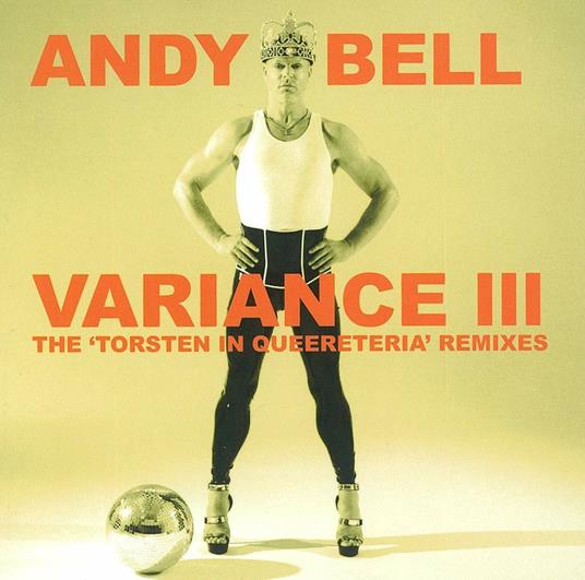 Variance III. The Torsten in Queereteria - CD Audio di Andy Bell