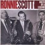 Great Scott. Birth of a Legend - CD Audio di Ronnie Scott