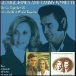 We Go Together - Let's Build a World Together - CD Audio di George Jones,Tammy Wynette