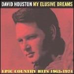 My Elusive Dreams. Epic Country Hits 1963-1974 (Remastered Edition) - CD Audio di David Houston