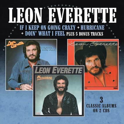 If I Keep on Going Crazy - Hurricane - Doin' What I Feel - CD Audio di Leon Everette