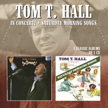 In Concert - Saturday Morning Songs - CD Audio di Tom T. Hall