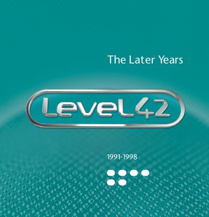 Later Years 1991-1998 - CD Audio di Level 42