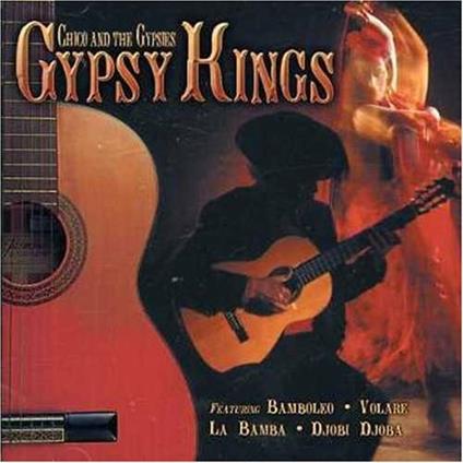 Gypsy Kings - CD Audio di Chico & the Gypsies