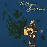 The Original Sandy Denny - CD Audio di Sandy Denny