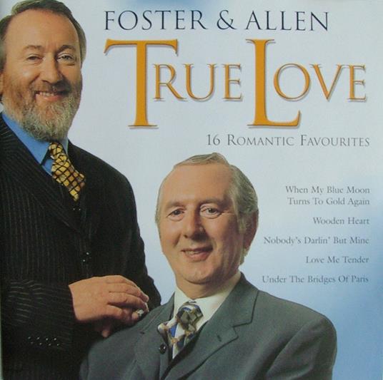 True Love - CD Audio di Foster & Allen