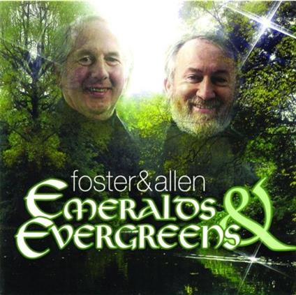 Emeralds And Evergreens - CD Audio di Foster & Allen