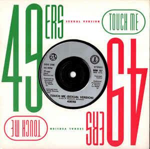 Touch Me (Sexual Version) - Vinile 7'' di 49ers