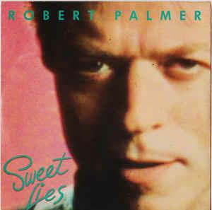 Sweet Lies - Vinile 7'' di Robert Palmer