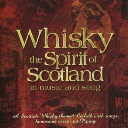 Whisky. The Spirit Of Scotland - CD Audio