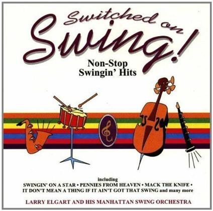 Switched On Swing! - CD Audio di Larry Elgart