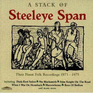 A Stack Of Steeleye Span: Their Finest Folk Recordings 1973-1975 - CD Audio di Steeleye Span