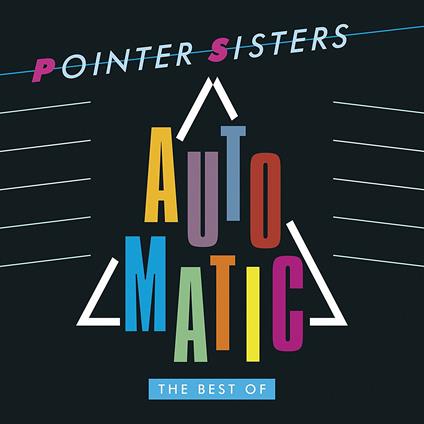 Automatic. The Best of Pointer Sisters - CD Audio di Pointer Sisters