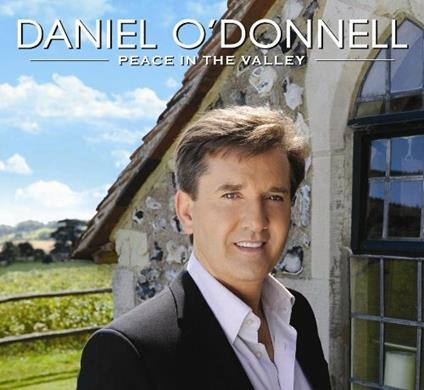 Peace in the Valley - CD Audio di Daniel O'Donnell