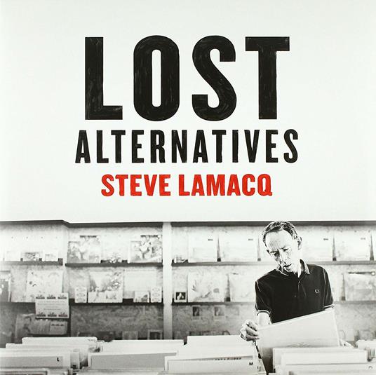 Lost Alternatives (White Vinyl) - Vinile LP di Steve Lamacq